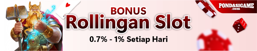 BONUS ROLLINGAN HARIAN SLOT 0,7% - 1%